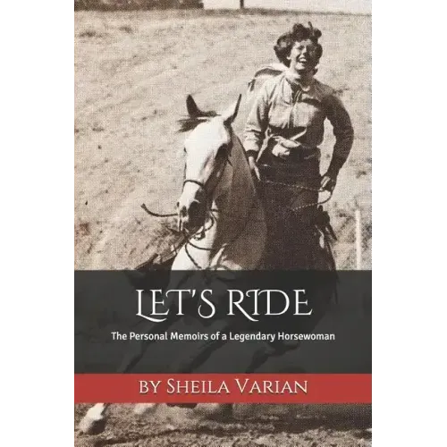 Let's Ride: The Personal Memoirs of a Legendary Horsewoman