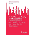 Social Work Leadership and Management: Current Approaches and Concepts for Social and Human Service Organisations