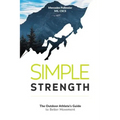 Simple Strength: The Outdoor Athletes Guide to Better Movement
