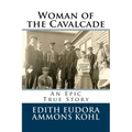 Woman of the Cavalcade: An Epic True Story