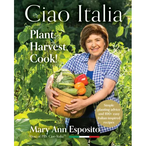 Ciao Italia: Plant, Harvest, Cook!