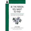 Be the Person You Want to Find: Relationship and Self-Discovery