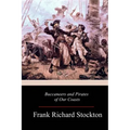 Buccaneers and Pirates of Our Coasts