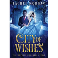 City of Wishes: The Complete Cinderella Story