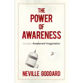 The Power of Awareness: Includes Awakened Imagination