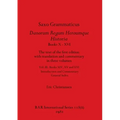 Saxo Grammaticus Danorum Regum Heroumque Historia Books X-XVI, Part ii: The text of the first edition with translation and commentary in three volumes