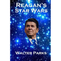 Reagan's Star Wars: The Military Industrial Complex