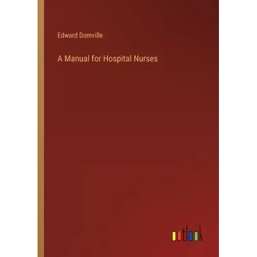 A Manual for Hospital Nurses