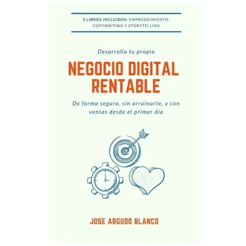 Desarrolla tu propio negocio digital rentable: De forma segura y con ventas desde el primer día