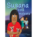 Susana está molesta: Full color edition, for new readers of Spanish as a Second/Foreign Language