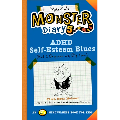 Marvin's Monster Diary 5: ADHD Self-Esteem Blues