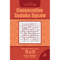 Consecutive Sudoku Jigsaw - 200 Hard to Master Puzzles 9x9 (Volume 7)