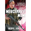 Mercenary Mum: My Journey from Young Mother to Baghdad Bodyguard