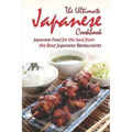 The Ultimate Japanese Cookbook: Japanese Food for the Soul from the Best Japanese Restaurants