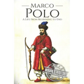 Marco Polo: A Life from Beginning to End