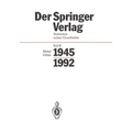 Der Springer-Verlag: Stationen Seiner Geschichte Teil 2: 1945 - 1992