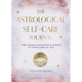 Astrological Self-Care Journal: Find Cosmic Guidance & Insight to Take Care of You