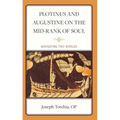 Plotinus and Augustine on the Mid-Rank of Soul: Navigating Two Worlds