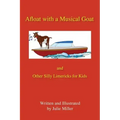 Afloat with a Musical Goat: And Other Silly Limericks for Kids