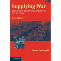 Supplying War: Logistics from Wallenstein to Patton