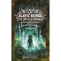 31 Slavic Beings of Myth & Magic: An Illustrated Folklore Book