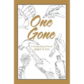 One Gone: A Biographical Novel