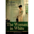 The Woman in White (Illustrated Edition): Mystery Classic