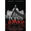 The Pope's Butcher: Based on the True Story of a Serial Killer in the Medieval Vatican