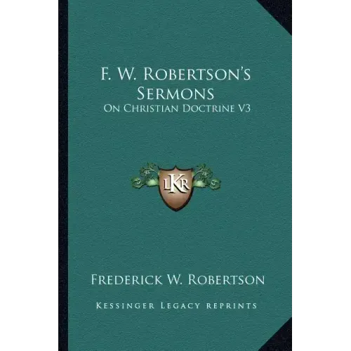 F. W. Robertson's Sermons: On Christian Doctrine V3
