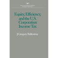 Equity Efficiency and the United States Corporation Income Tax