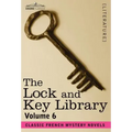 The Lock and Key Library: Classic French Mystery Novels Volume 6