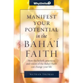 Manifest Your Potential in the Baha'i Faith