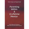 Parenting Within & A Lifetime Mentor: Two Different Programs With One Goal and One Purpose
