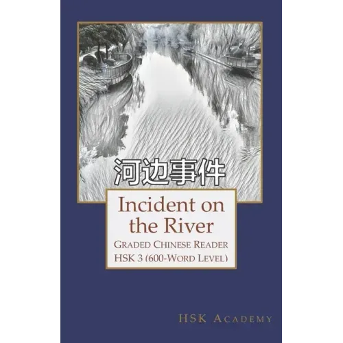 Incident on the River: Graded Chinese Reader: HSK 3 (600-Word Level)
