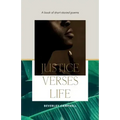 Justice Verses Life