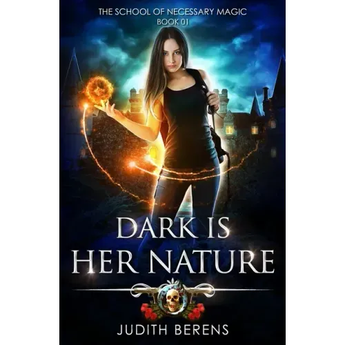 Dark is Her Nature: The School of Necessary Magic Book 1