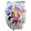 Suppose a Kid from the Last Dungeon Boonies Moved to a Starter Town 05 (Manga)