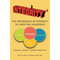 Integrity3 The Importance of Integrity in Christian Leadership: Giftedness + Integrity3 = Leadership Productivity