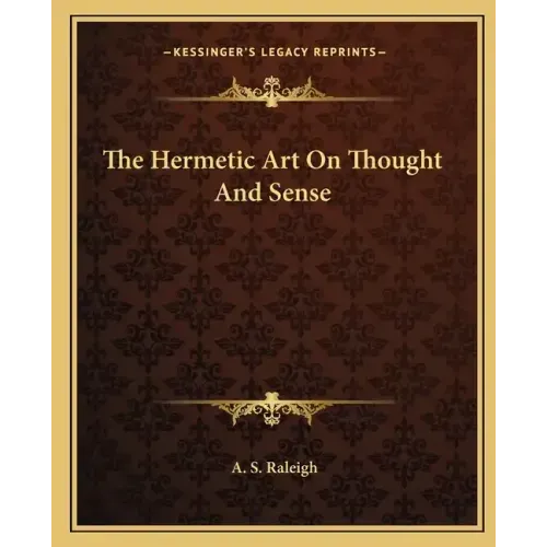 The Hermetic Art on Thought and Sense