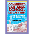 Community-Centered School Leadership: Lessons in Sustaining a Just and Equitable School