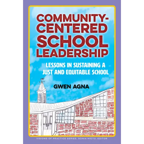 Community-Centered School Leadership: Lessons in Sustaining a Just and Equitable School