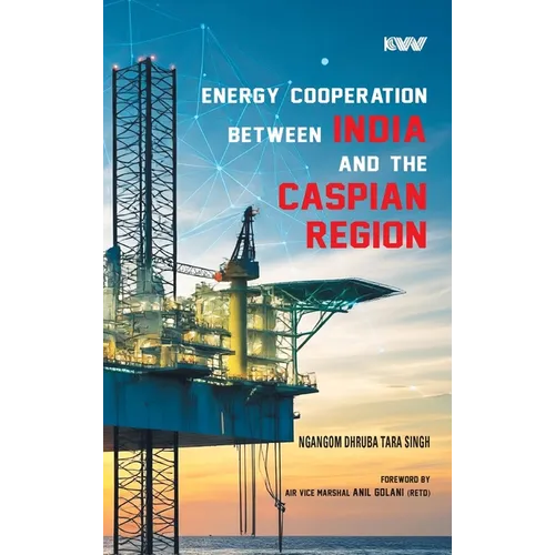 Energy Cooperation between India and the Caspian Region