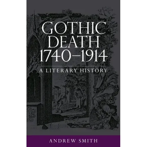 Gothic Death 1740-1914: A Literary History