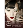 Anna May Wong: From Laundryman's Daughter to Hollywood Legend