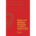 Ethnic and Religious Minorities in Stalin's Soviet Union: New Dimensions of Research