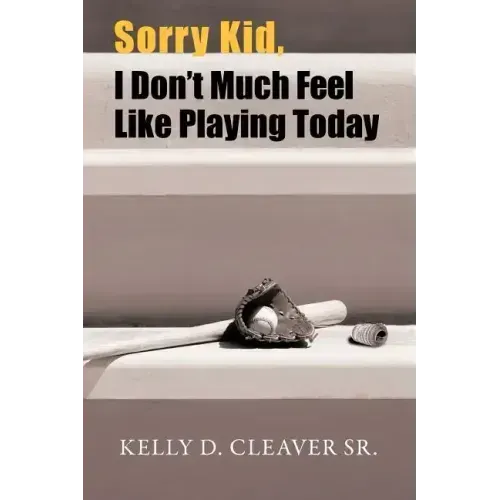 Sorry Kid, I Don't Much Feel Like Playing Today