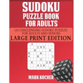 Sudoku Puzzle Book for Adults: 100 Challenging Sudoku Puzzles for Adults and Seniors - Large Print Edition: 100 Challenging Sudoku Puzzles for Adults