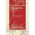 Salvation and Modernity: Intellectuals and Faith in Contemporary China