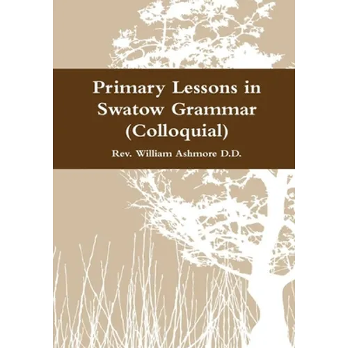 Primary Lessons in Swatow Grammar (Colloquial)