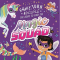 Magic Squad: Shake, Turn, & Wiggle in This Interactive Storybook
